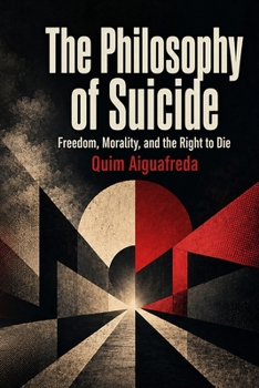 The Philosophy of Suicide: Freedom, Morality, and the Right to Die