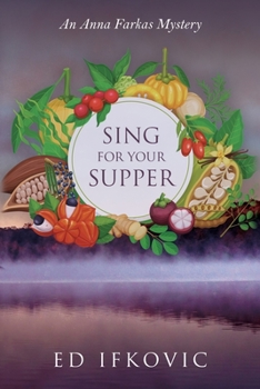 Paperback Sing for Your Supper: An Anna Farkas Mystery Book