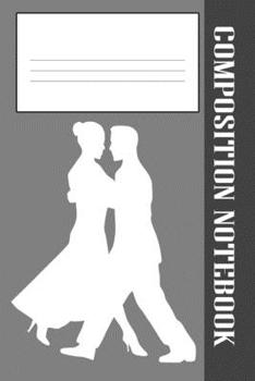Paperback Composition Book: Dancing Composition Notebook Wide Ruled Book