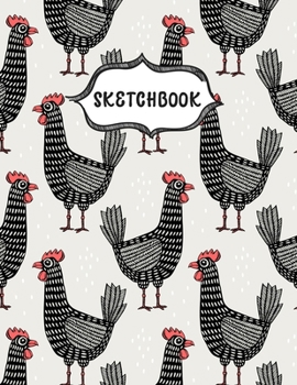 Paperback Sketchbook: Black Chickens Sketching Book To Practice Drawing & Doodling, Artist Paint Pad, Large Blank Pages (8.5 x 11 in) Book