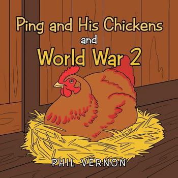 Paperback Ping and His Chickens and World War 2 Book