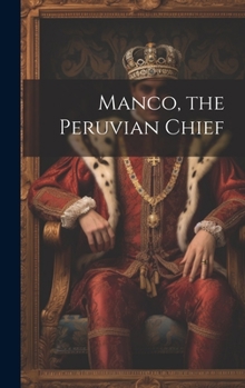 Hardcover Manco, the Peruvian Chief Book