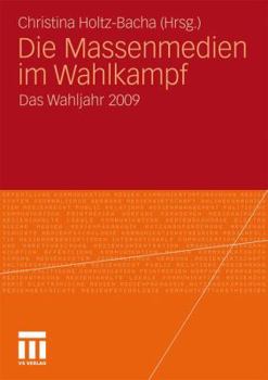 Paperback Die Massenmedien Im Wahlkampf: Das Wahljahr 2009 [German] Book