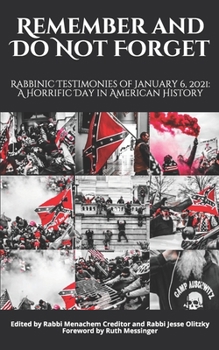 Paperback Remember and Do Not Forget: Rabbinic Testimonies of January 6, 2021: A Horrific Day in American History Book