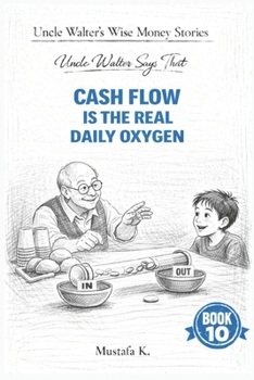 Paperback Uncle Walter Says That Cash Flow Is the Real Daily Oxygen Book