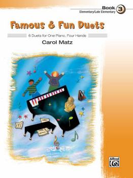 Paperback Famous & Fun Duets, Book 3: 6 Duets for One Piano, Four Hands Book