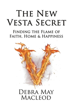 Paperback The New Vesta Secret: Finding the Flame of Faith, Home & Happiness Book