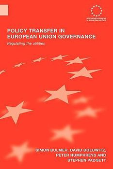 Paperback Policy Transfer in European Union Governance: Regulating the Utilities Book