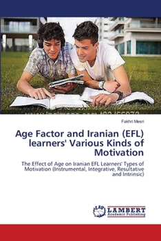 Paperback Age Factor and Iranian (EFL) learners' Various Kinds of Motivation Book