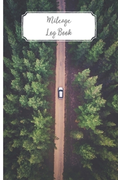 Paperback Mileage Log Book: Keep a record of all your mileage with our easy to use vehicle mileage journal Book