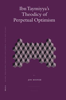 Hardcover Ibn Taymiyya's Theodicy of Perpetual Optimism Book