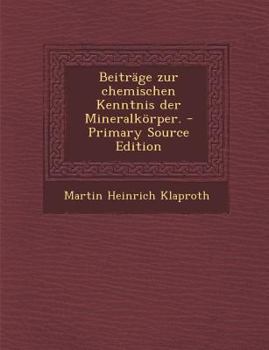 Paperback Beitrage Zur Chemischen Kenntnis Der Mineralkorper. [German] Book