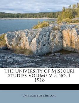 Paperback The University of Missouri Studies Volume V. 3 No. 1 1918 Book