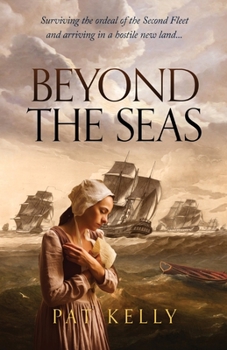 Paperback Beyond the Seas: Surviving the Ordeal of the Second Fleet and Arriving in a New Land Book