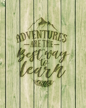 Paperback Adventures Are The Best Way To Learn: Family Camping Planner & Vacation Journal Adventure Notebook - Rustic BoHo Pyrography - Green Boards Book