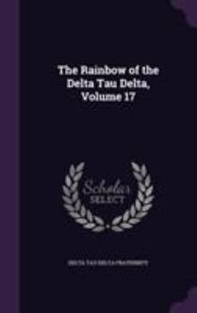 Hardcover The Rainbow of the Delta Tau Delta, Volume 17 Book