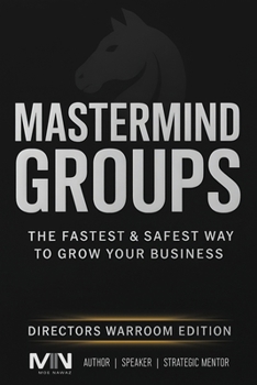 Paperback Mastermind Groups: Fastest & Safest Way To Grow Your Business Book