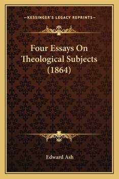 Paperback Four Essays On Theological Subjects (1864) Book