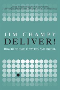 Paperback Deliver!: How to Be Fast, Flawless, and Frugal Book
