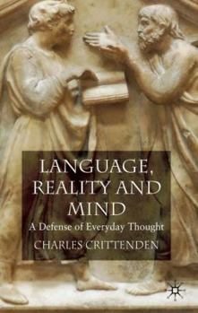 Hardcover Language, Reality and Mind: A Defense of Everyday Thought Book