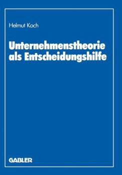 Paperback Unternehmenstheorie ALS Entscheidungshilfe [German] Book