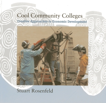 Paperback Cool Community Colleges: Creative Approaches to Economic Development Book