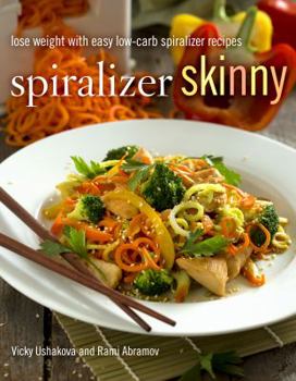 Paperback Spiralizer Skinny: Lose Weight with Easy Low-Carb Spiralizer Recipes Book