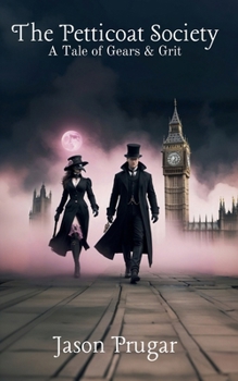 The Petticoat Society (Tales of Gears & Grit)