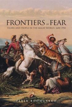 Paperback Frontiers of Fear: Tigers and People in the Malay World, 1600-1950 Book
