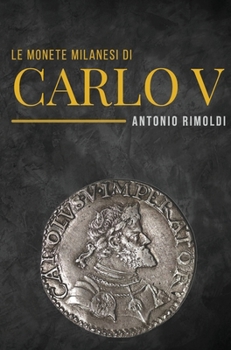 Le monete milanesi di Carlo V (Italian Edition)
