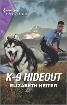 K-9 Hideout - Book #4 of the K-9 Alaska
