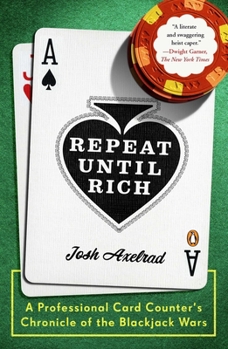 Paperback Repeat Until Rich: A Professional Card Counter's Chronicle of the Blackjack Wars Book