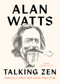 Paperback Talking Zen: Reflections on Mind, Myth, and the Magic of Life Book