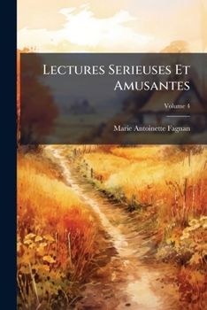 Paperback Lectures Serieuses Et Amusantes; Volume 4 [French] Book