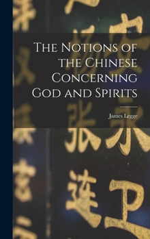 Hardcover The Notions of the Chinese Concerning God and Spirits Book