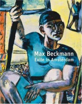 Hardcover Max Beckmann: Exile in Amsterdam Book