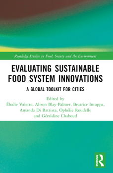 Paperback Evaluating Sustainable Food System Innovations: A Global Toolkit for Cities Book