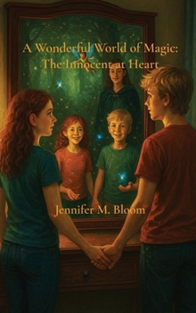 A Wonderful World of Magic: The Innocent at Heart