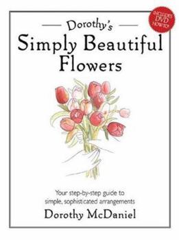 Spiral-bound Simply Beautiful Flowers [With DVD] Book