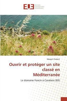 Paperback Ouvrir Et Protéger Un Site Classé En Méditerranée [French] Book