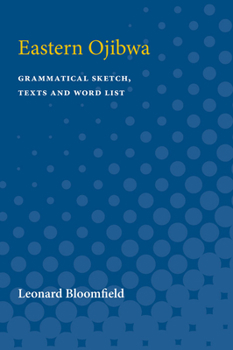 Paperback Eastern Ojibwa: Grammatical Sketch, Texts and Word List Book