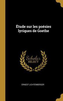 Hardcover Étude sur les poésies lyriques de Goethe [French] Book