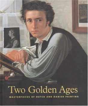Paperback Two Golden Ages: Masterpieces of Dutch and Danish Painting Book