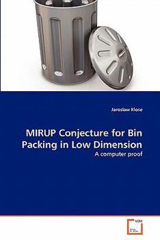 Paperback MIRUP Conjecture for Bin Packing in Low Dimension Book