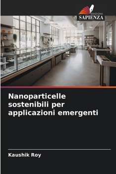 Nanoparticelle sostenibili per applicazioni emergenti (Italian Edition)