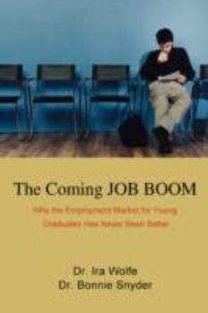 The Coming JOB BOOM: Why the Employment Market for Young Graduates Has Never Been Better
