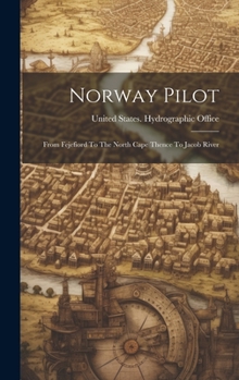Hardcover Norway Pilot: From Fejefiord To The North Cape Thence To Jacob River Book