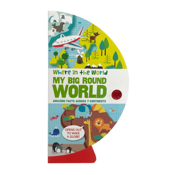 Board book Where in the World: My Big Round World: Amazing Facts Across 7 Continents Book