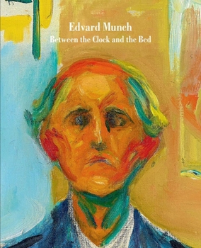 Hardcover Edvard Munch: Between the Clock and the Bed Book