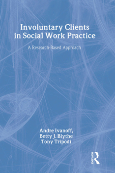 Paperback Involuntary Clients in Social Work Practice: A Research-Based Approach Book